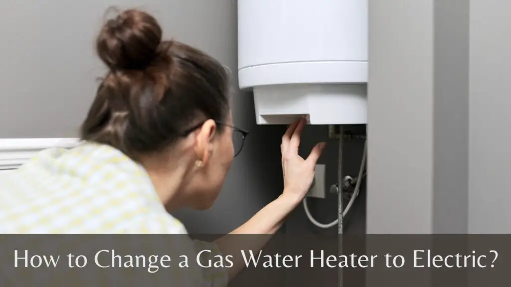 how-to-change-a-gas-water-heater-to-electric-you-won-t-believe